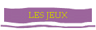 LES JEUX