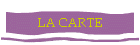 LA CARTE